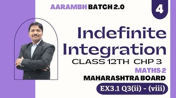 Chp.3 Indefinite Integration Lec 4 | AARAMBH 2.0 Batch 2023 | HSC Board | Maharashtra | Dinesh Sir