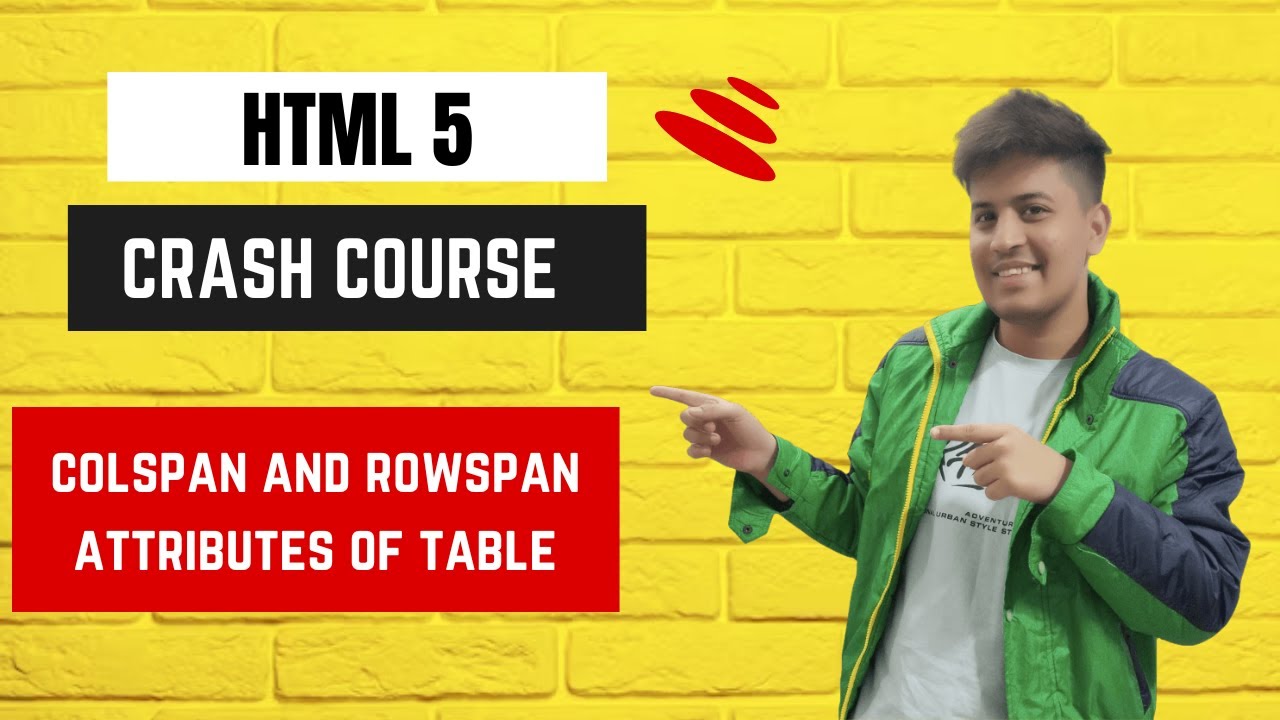 colspan and rowspan attributes of table in HTML 5 - YouTube