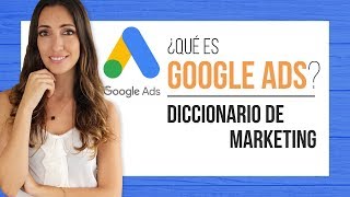 ¿Qué es Google Ads y para qué sirve?