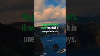 Do #good for others it will come back in #unexpected ways. #Shorts #motivational_life123