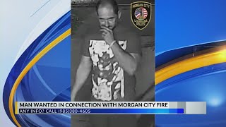 Man wanted in connection with Morgan City fire