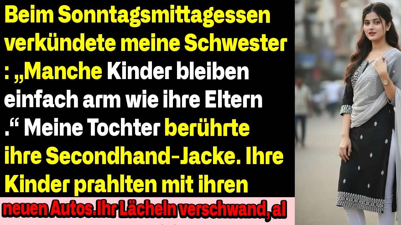 Meine Schwester sagte: ‘Manche Kinder bleiben arm wie ihre Eltern’ — dann bereute sie es