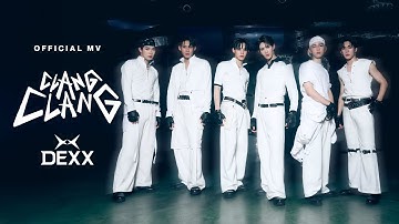 DEXX - CLANG CLANG | Official MV