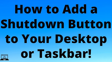 How to Add a Shutdown Button to Your Desktop or Taskbar!