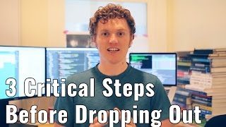 How I Dropped Out of College - 3 Critical Steps Before Dropping Out