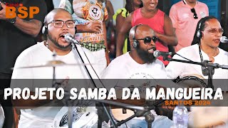 Roda De Samba Projeto Samba Na Mangueira SANTOS - Samba DE RAIZ 2024 BSP