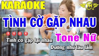 Karaoke Tình Cờ Gặp Nhau Tone Nữ Nhạc Sống | Trọng Hiếu
