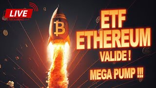 ETF Ethereum devrait être validé selon Bloomberg ! Mega Pump qui fait plaisir !  LIVE !