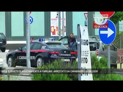 Video VIOLA IL DIVIETO DI AVVICINAMENTO AI FAMILIARI, ARRESTATO DAI CARABINIERI | 10/08/2026