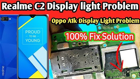 Realme c2 Display light problem | Oppo a1k display light problem || 100% Fix Solution