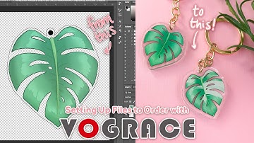 How To Set Up Acrylic Keychain Files for Vograce!