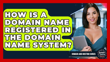 How Is a Domain Name Registered in the Domain Name System? - Domain And Hosting Gurus