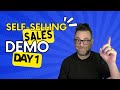The Self-Selling Sales Demo: Day 1