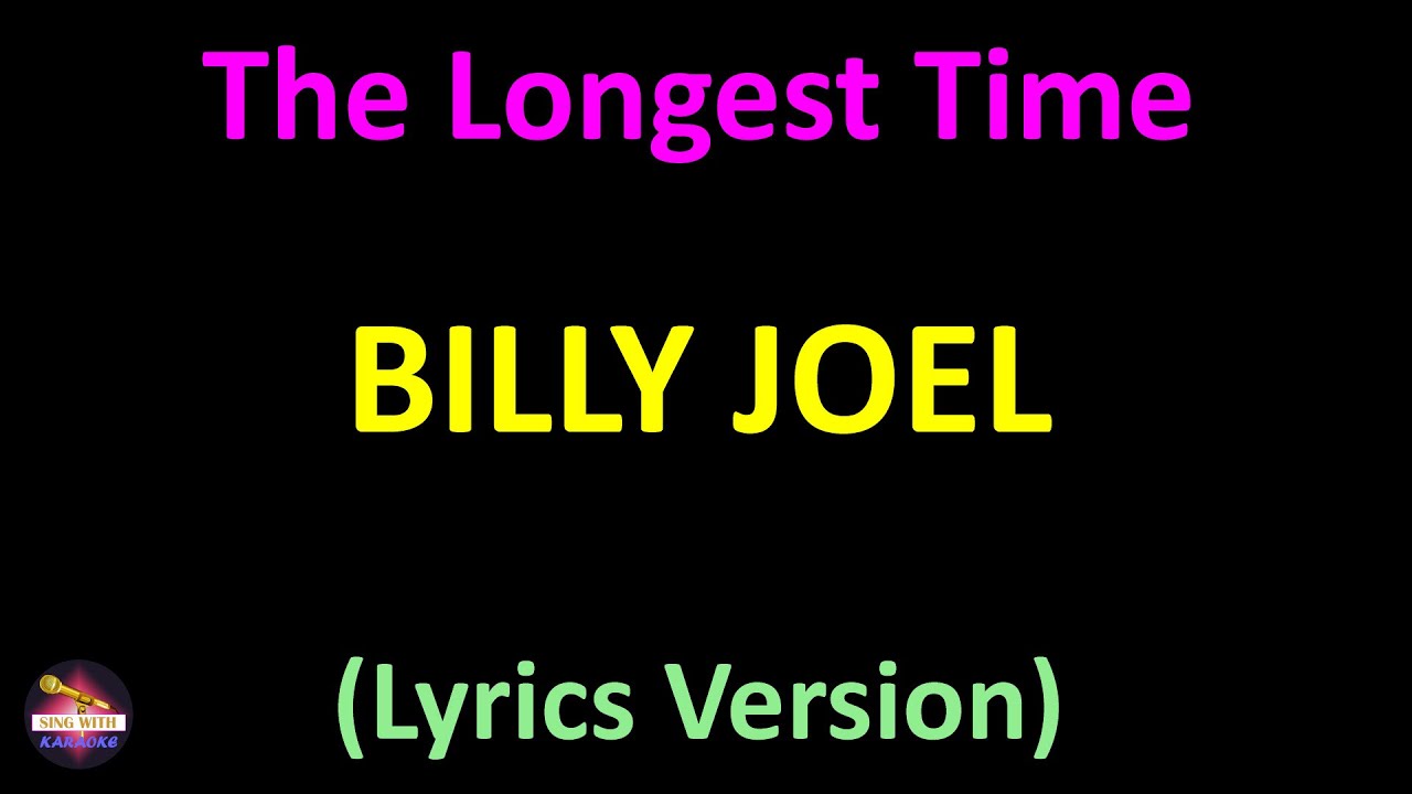 Lyrics Billy Joel The Longest Time official Video Lyrics Billy Joel The Longest Time official Video