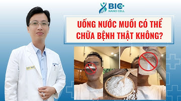 Uống Nước Muối Có Thể Chữa Bệnh Thật Không? | BIC NANO CELL - Bác sĩ KA LÓL