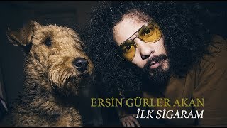 Ersin Gürler Akan - İlk Sigaram