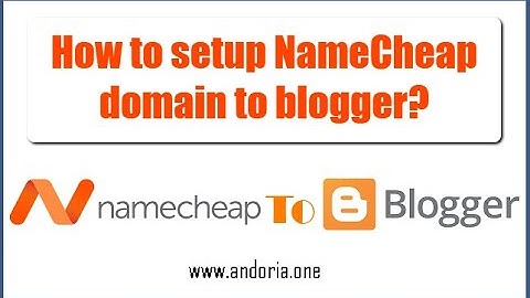 How to Connect Namecheap Domain to Blogger in 2022