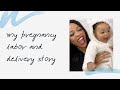 Story time! My pregnancy, labor and delivery journey