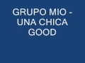 Grupo mio  una chica good