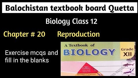 Balochistan board bio class 12 chapter 20 exercise mcqs | Reproduction exercise mcqs