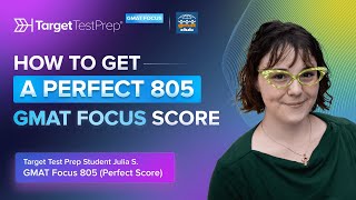 How to Get a Perfect 805 GMAT Focus Score with @TargetTestPrep