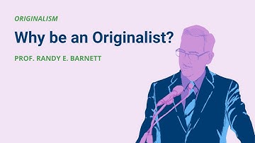 Why Be an Originalist? [No. 86 LECTURE]