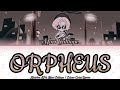 [COLOUR CODED LYRICS] Orpheus (Mori Calliope)
