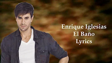 Enrique Iglesias  - El Baño (Lyric)