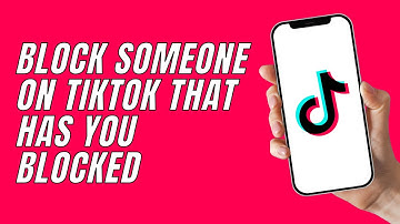 How To Block Someone On Tiktok That Has You Blocked