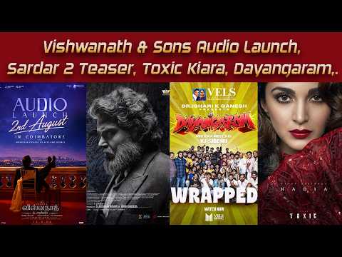 Cine Buzz | Vishwanath and Sons, Sardar 2 Teaser, Dayangaram, Toxic Kiara | Jayam Updates