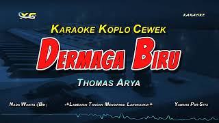 DERMAGA BIRU KARAOKE KOPLO NADA CEWEK -THOMAS ARYA (LAMBAIAN TANGAN MENGIRINGI LANGKAHKU)