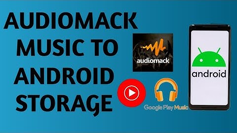 How to save audiomack music to android phone storage