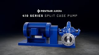 Pentair Aurora 410 Series Split Case Pump Overview