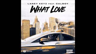 Watch Laney Keyz What Love feat Calboy video