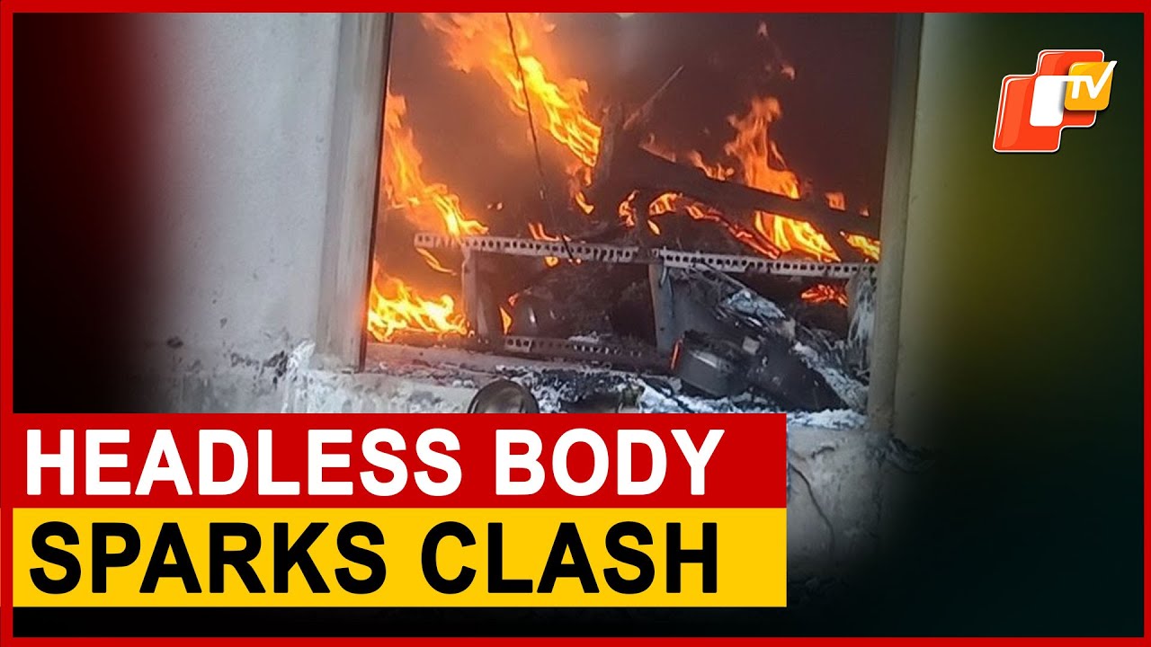 Headless Body Of Woman Recovered In Malkangiri; Clash Erupts