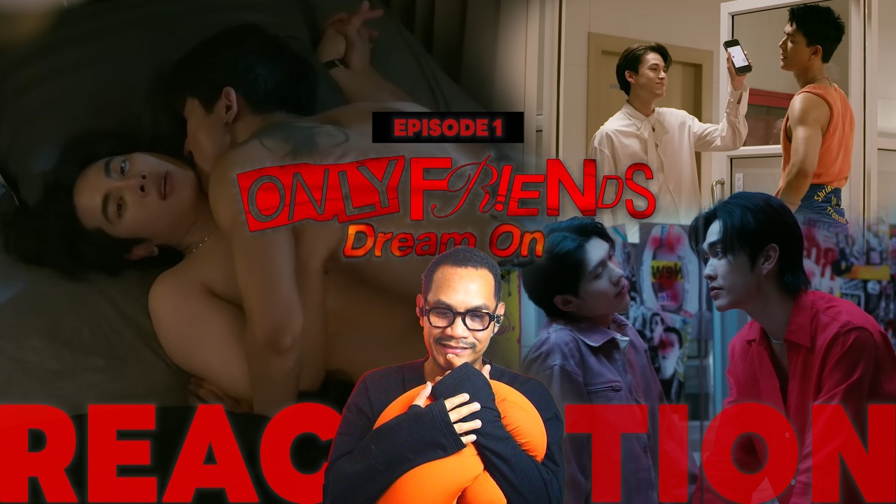 REACTION | EP.1 | ONLY FRIENDS : DREAM ON | STUDIO JOEY
