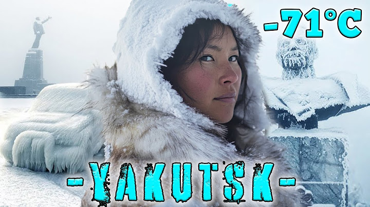 LA VITA A YAKUTSK, LA CITTÀ PIÙ FREDDA E GELIDA DEL MONDO! CERCANO DI SOPRAVVIVERE A -71° C!