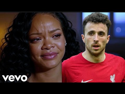 Rihanna R I P Diogo Jota Official Music Video