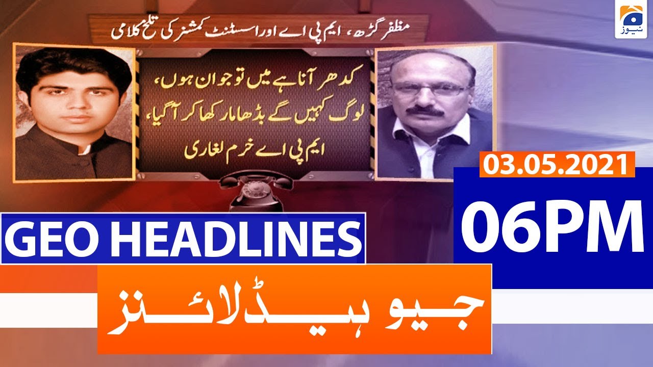 Geo Headlines 06 PM | 3rd May 2021
