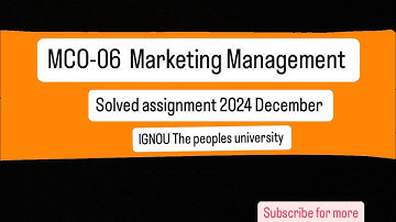 Mco 06 marketing management ignou assignment solution 2024 December