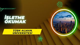 Türk-Alman Üniversitesinde İşletme Okumak İşletme İş Alanları, Başarı Sırası, Taban Puanları,Maaş