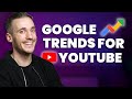 How to use Google trends for your YouTube channel