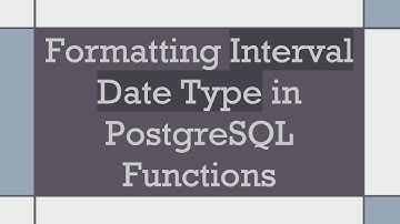 Formatting Interval Date Type in PostgreSQL Functions