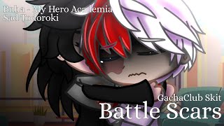 Battle Scars | GACHACLUB SKIT | bnha - mha | Sad Todoroki | 1k Special