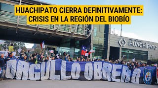 URGENTE: Huachipato cierra definitivamente y genera crisis en la Región del Biobío