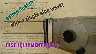 Test Equipment Music Sound Design With A Single Sine Wave