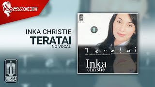 Video thumbnail of "Inka Christie - Teratai (Official Karaoke Video) | No Vocal"