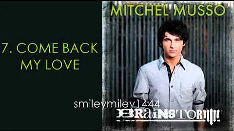 Mitchel Musso - Come Back My Love - Brainstorm