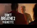 DONT BREATHE 2 Vignette  Stephen Lang is Back | Now on Digital