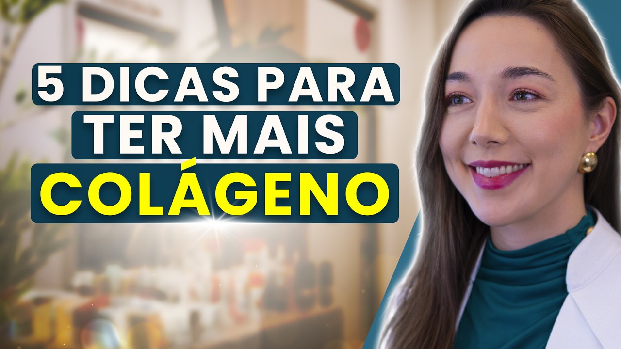 5 Dicas para Ter Mais Colágeno na Pele (e que Realmente Funcionam!)